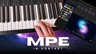 Unlocking MPE in Kontakt (and Why It's Amazing)