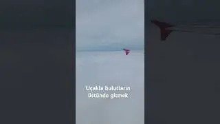 Uçakla bulutların üstünde gitmek