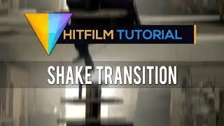 Shake Transition Tutorial - HitFilm