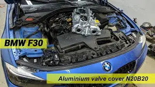 Алюминиевая клапанная крышка на BMW F30 двигатель N20B20. Installation alumium valve cover N20B20