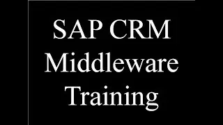 SAP CRM Middleware Training - Introduction to Middleware (Video 1) | SAP CRM Middleware