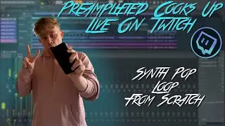 PreAmplified Makes A Synthpop Sample From Scratch | Twitch Highlight
