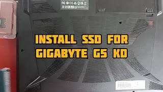 [Laptop] How to Install SSD for Gigabyte G5 KD FULL COMPLETE!
