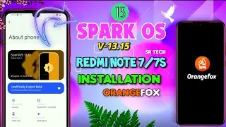 Spark Os V-13.15😍 Redmi note 7/7s Android 13 ❤️Installation Tutorial ❤️