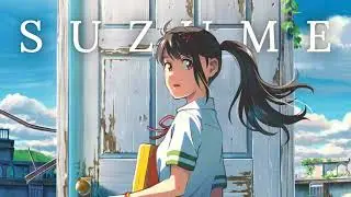 RADWIMPS - Suzume (Lyrics) ft. Toaka @RADWIMPS_official