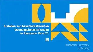 Erstellen von benutzerdefinierten Messungsbeschriftungen / Custom Captions in Bluebeam Revu 21