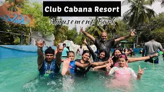 Club Cabana Resort & Amusement Park, Bangalore | Best Resort for Day Outing near Bangalore