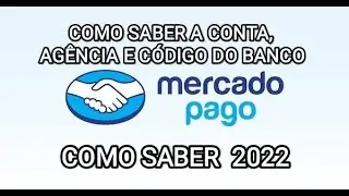 APP Mercado Pago - Como saber o número da conta, agência e banco 2022