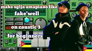 how to make sgija [amapiano] like [fakewell] on [caustic 3] for [beginners]