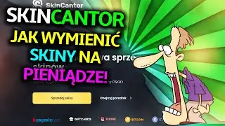 🔥 JAK SZYBKO I BEZPIECZNIE SPRZEDAWAĆ SKINY?! [BONUS 5%] 🔥 SKINCANTOR