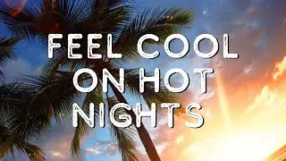 Sleep Meditation to Feel Cool on Hot Nights