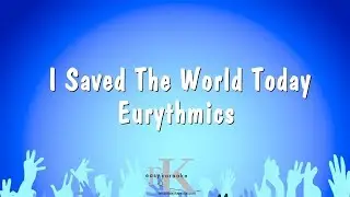 I Saved The World Today - Eurythmics (Karaoke Version)