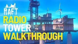 Complete Radio Tower Walkthrough in Raft 2025