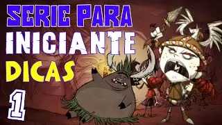 SERIE PARA INICIANTES PRIMEIROS PASSOS!  DONT STARVE TOGETHER. Episodio 1