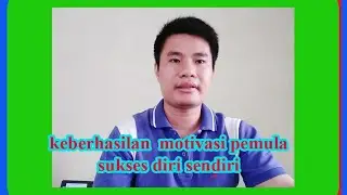 keberhasilan motivasi pemula sukses diri sendiri