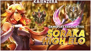 COMO JOGAR DE SORAKA NO HIGH ELO - GAMEPLAY EXPLICATIVA EP. 01