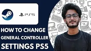 How To Change Steam General Controller Settings PS5 - 2025 (NEW METHOD)