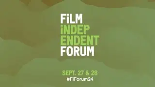 FiLM iNDEPENDENT FORUM | September 27-28 | Los Angeles, California