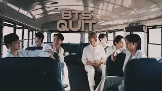 BTS Quit