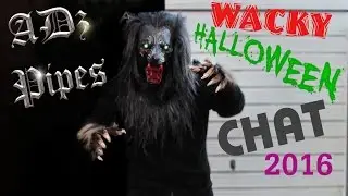 Wacky HALLOWEEN Chat SPECIAL 2016