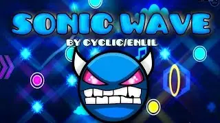 Geometry Dash 2.0 - Sonic Wave By Cyclic - Best Imposible Level! #1