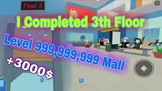 I Completed the 3th floor in Roblox Mall Tycoon - Built level 999,999,999 Mall