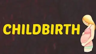 What Does CHILDBIRTH Means || Meanings And Definitions With Example in ENGLISH