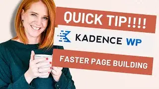Quick Kadence Tip - Faster Page Editing