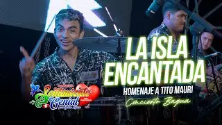 Homenaje a Tito MAuri La Isla Encantada - Sentimiento Genial / Concierto BAGUA