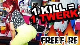 1 KILL = 1 TWERK EN FREE FIRE