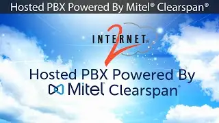 Internet2 Hosted PBX Powered By Mitel® Clearspan®
