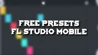 Free Presets||FL Studio Mobile