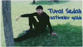 Tural Sedalı - Xatireler qaldı super music