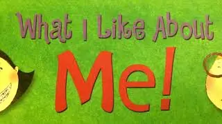 What I Like About Me/Read-Aloud Story