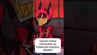 Hazbin Hotel Alastor as a Pokemon Trainer!