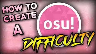 osu! How to Create a Difficulty