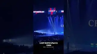 #CHEN #EXO - LAST SCENE #SHI2024