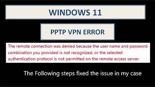 Windows 11 VPN Error in PPTP - selected authentication protocol is not permitted