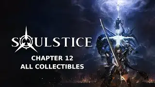 Soulstice - Chapter 12 All Collectibles (Upgrades, Challenges, Items, Motherloads, Hidden Battles)