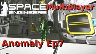 Space Engineers Multiplayer Server: Anomaly Part 7