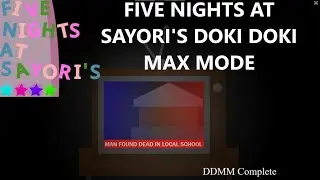 Five Nights at Sayori's Doki Doki Max Mode Beaten