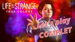 Let's play Life Is Strange : True Colors (Voir Playlist ou Description) | COMPLET