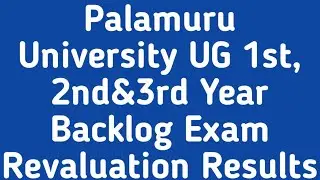 Palamuru University UG 1st, 2nd&3rd Year Backlog Exam Revaluation Results|PU degree revaluation