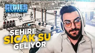 Şehrimize Sıcak Su Geliyor! | Cities: Skylines Bölüm 3 YOUTUBE ÖZEL SERİ !