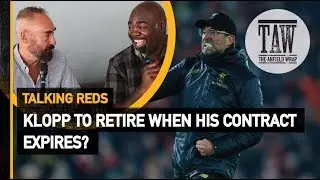 Will Jurgen Klopp Retire When His Liverpool Contract Expires? | TALKING REDS