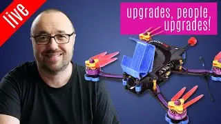 Upgrades! | The FPV University Live Stream