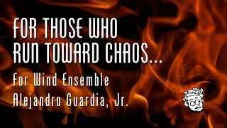 For those who run towards chaos... World Premiere Performance FAU Wind Ensemble 04/15/2024