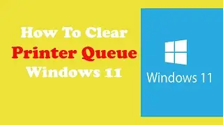 How To Clear The Printer Queue on Windows 11