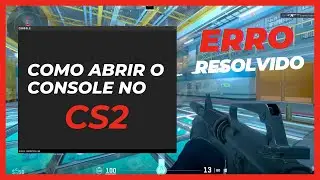 COMO ATIVAR O CONSOLE NO CS2