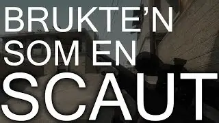 brukte'n som en scaut